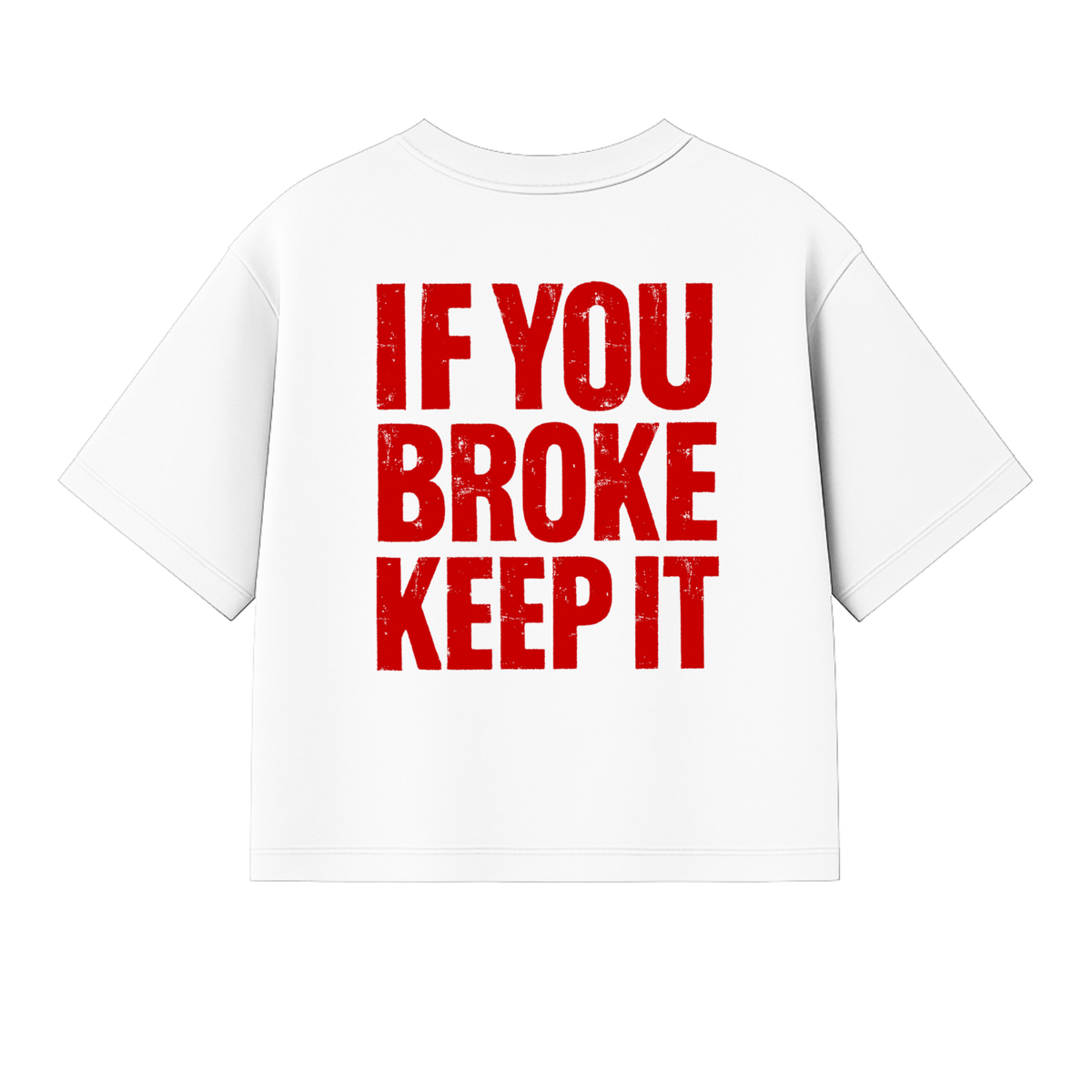 If You Broke Keep It Luxury T-Shirt