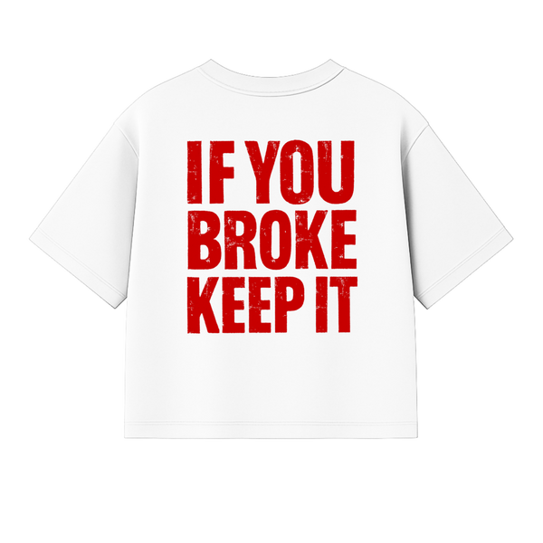 If You Broke Keep It Luxury T-Shirt