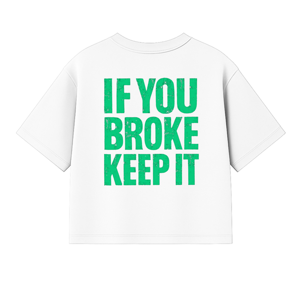 If You Broke Keep It Luxury T-Shirt